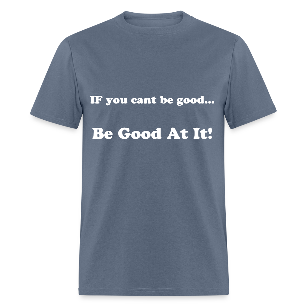 If you cant be good - denim