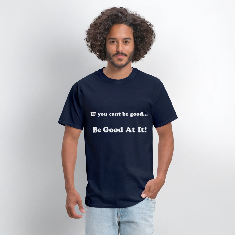 If you cant be good - navy