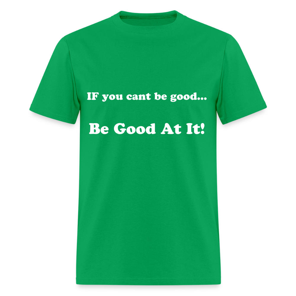 If you cant be good - bright green