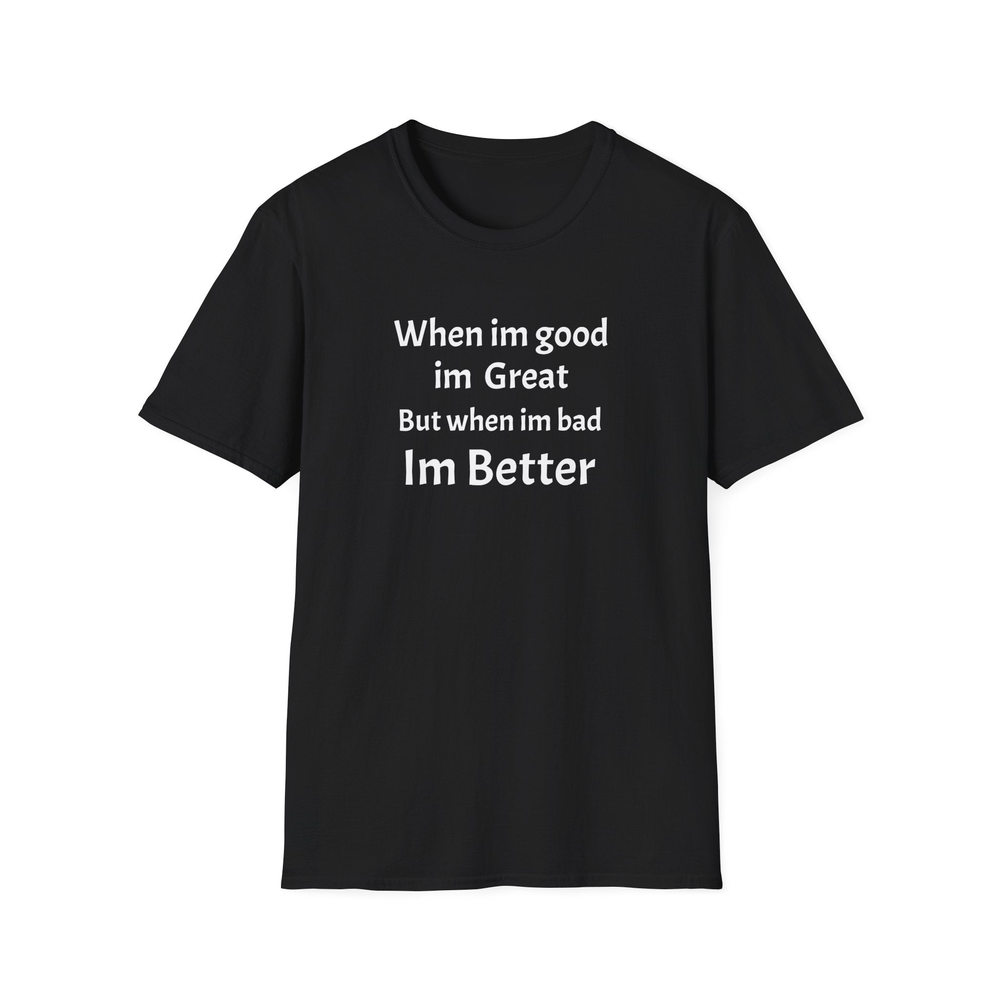 When im good
