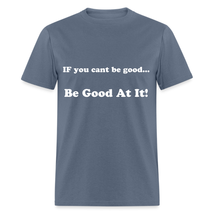 If you cant be good - denim