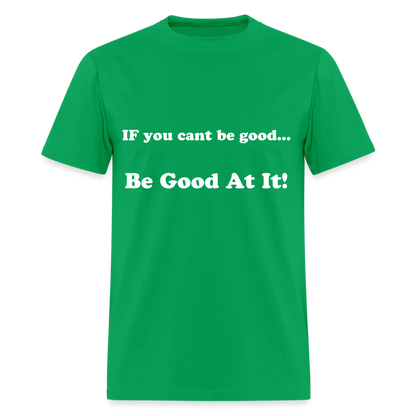 If you cant be good - bright green